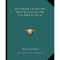 Theatrum Chemicum Brittannicum And The Way to Bliss - Paperback | Books | Wiccan Center