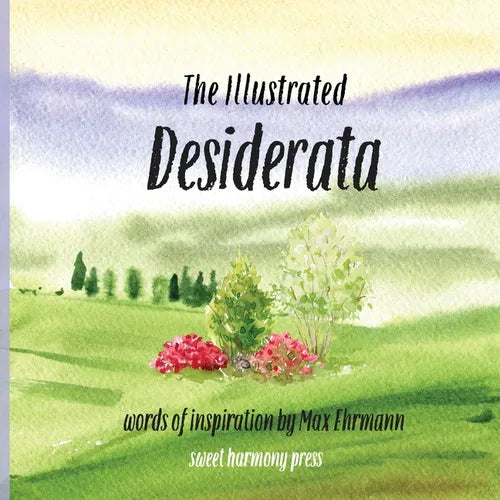 The Illustrated Desiderata - Paperback | Books | Wiccan Center