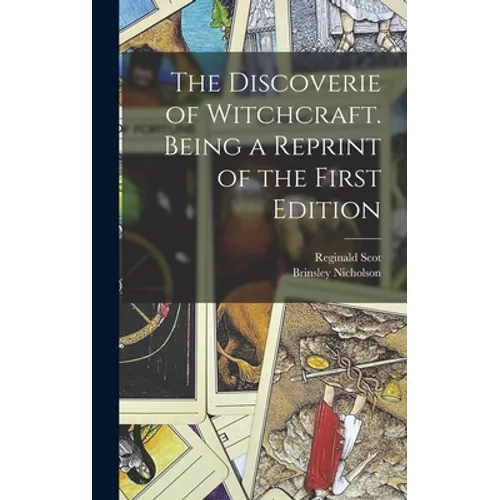 The Discoverie of Witchcraft. Being a Reprint of the First Edition - Hardcover | Books | Wiccan Center