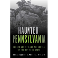 Haunted Pennsylvania: Ghosts and Strange Phenomena of the Keystone State - Paperback | Books | Wiccan Center