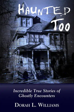 Haunted Too: Incredible True Stories of Ghostly Encounters - Paperback | Books | Wiccan Center