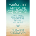 Making the Afterlife Connection: The Journey from Doubt to Knowing That Death Is Not the End - Paperback | Books | Wiccan Center