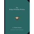 The Bridge Of Initiatic Wisdom - Paperback | Books | Wiccan Center