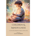 Children and Mindfulness: Cultivating Presence from a Young Age - Paperback | Books | Wiccan Center