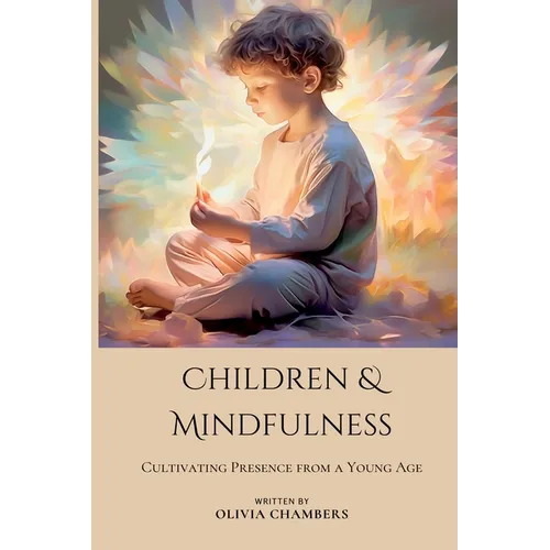 Children and Mindfulness: Cultivating Presence from a Young Age - Paperback | Books | Wiccan Center
