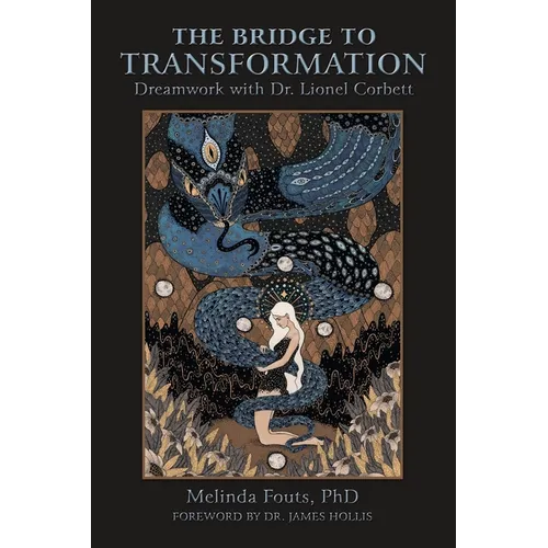 The Bridge to Transformation: Dreamwork with Dr. Lionel Corbett - Paperback