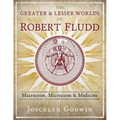 The Greater and Lesser Worlds of Robert Fludd: Macrocosm, Microcosm, and Medicine - Hardcover