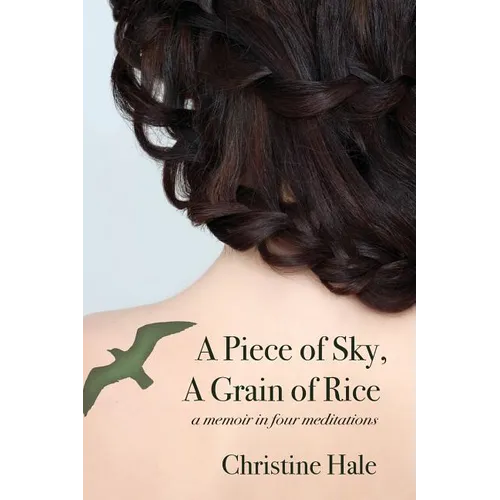 A Piece of Sky, A Grain of Rice: A Memoir in Four Meditations - Paperback | Books | Wiccan Center