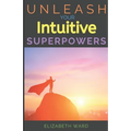 Unleash your Intuitive Superpowers - Paperback | Books | Wiccan Center