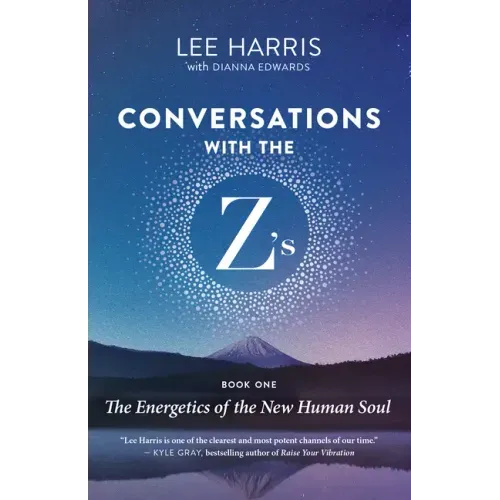 Conversations with the Z'S, Book One: The Energetics of the New Human Soul - Paperback | Books | Wiccan Center