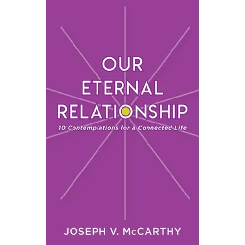 Our Eternal Relationship: 10 Contemplations for a Connected Life - Paperback | Books | Wiccan Center