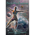 Birth Mix Patterns: Astrology, Numerology and Birth Order and Their Effects on the Past, Present and Future - Paperback | Books | Wiccan Center
