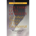 The Third Level of Reality: A Unified Theory of the Paranormal - Paperback