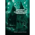 Haunted Houses and Family Ghosts of Kentucky - Hardcover | Books | Wiccan Center