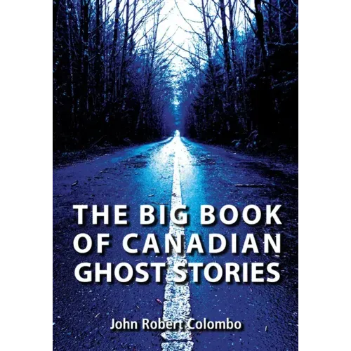 The Big Book of Canadian Ghost Stories - Paperback | Books | Wiccan Center