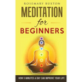 Meditation for Beginners: How 5 Minutes a Day Can Improve Your Life - Paperback