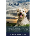 Animal Reiki: How it Heals, Teaches & Reconnects Us with Nature