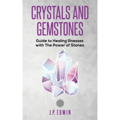 Crystals and Gemstones: Guide to Healing Illnesses with the Power of Stones - Paperback | Books | Wiccan Center