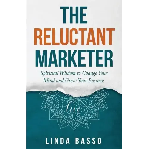 The Reluctant Marketer (Book 1: Live): Spiritual Tools to Change Your Mind and Grow Your Business - Paperback | Books | Wiccan Center