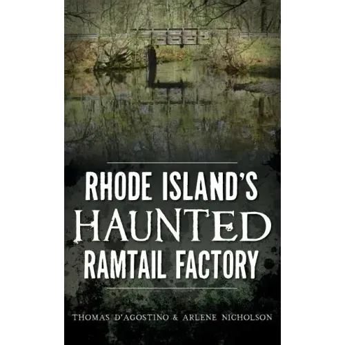 Rhode Island's Haunted Ramtail Factory - Hardcover | Books | Wiccan Center