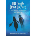 Till Death Don't Us Part: A True Story of Awakening to Love After Life - Paperback | Books | Wiccan Center