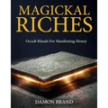 Magickal Riches: Occult Rituals For Manifesting Money - Paperback | Books | Wiccan Center