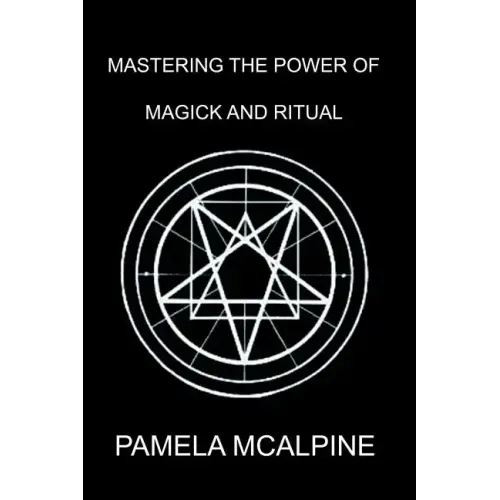 Mastering the Power of Magick and Ritual: A Complete Guide to Mastering the Art of Magick - Paperback | Books | Wiccan Center