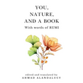 You, Nature, and a Book with Words of Rumi - Paperback