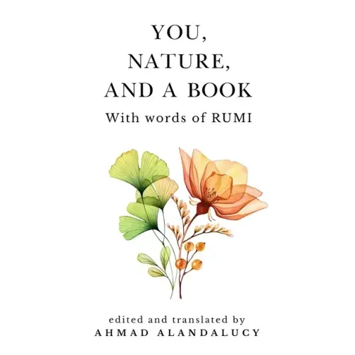 You, Nature, and a Book with Words of Rumi - Paperback