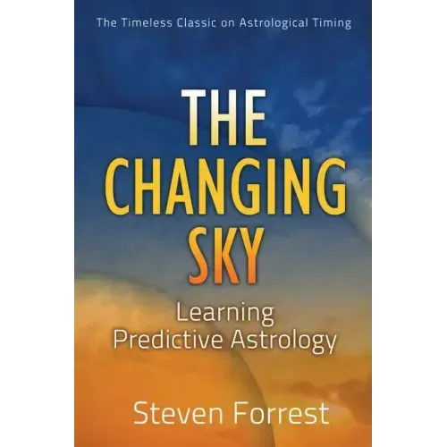 The Changing Sky: Learning Predictive Astrology - Paperback | Books | Wiccan Center