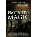Protective Magic: An Effective Guide To Safe Guard Yourself and Your Home From Negative Spiritual Forces - Paperback | Books | Wiccan Center