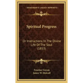 Spiritual Progress: Or Instructions In The Divine Life Of The Soul (1853) - Hardcover | Books | Wiccan Center