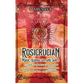 Rosicrucian Magic, Kabbalah, and Tarot: A Guide to Rosicrucianism and Its Symbols along with Kabbalistic Tarot, Astrology, and Divination