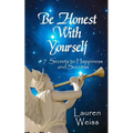 Be Honest With Yourself: - 7 Secrets to Happiness and Success - Paperback | Books | Wiccan Center