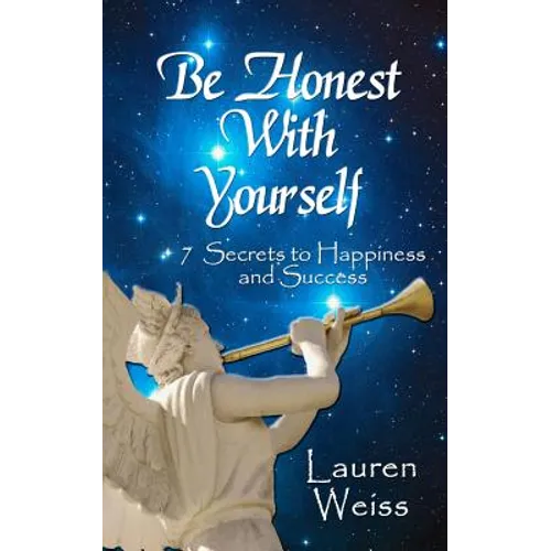 Be Honest With Yourself: - 7 Secrets to Happiness and Success - Paperback | Books | Wiccan Center
