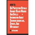 How to do Protection Rituals Against Black Magick and Spells + Information About Shamans (Babaylan), Spirits, and Witchcraft - Paperback | Books | Wiccan Center