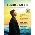Sunrise Tai Chi: Awaken, Heal and Strengthen Your Mind, Body and Spirit - Paperback | Books | Wiccan Center