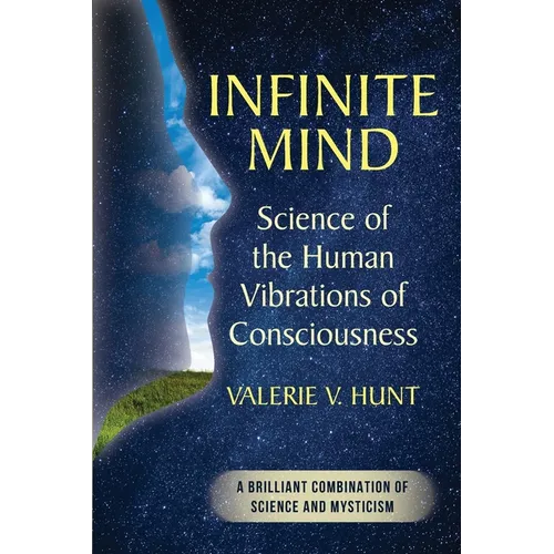 Infinite Mind: Science of the Human Vibrations of Consciousness - Paperback | Books | Wiccan Center
