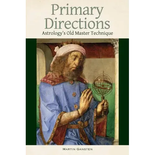 Primary Directions: Astrology's Old Master Technique - Paperback | Books | Wiccan Center