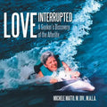 Love Interrupted: A Seeker's Discovery of the Afterlife - Paperback | Books | Wiccan Center