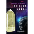 Lemurian Seeds: Hope for Humanity - Paperback