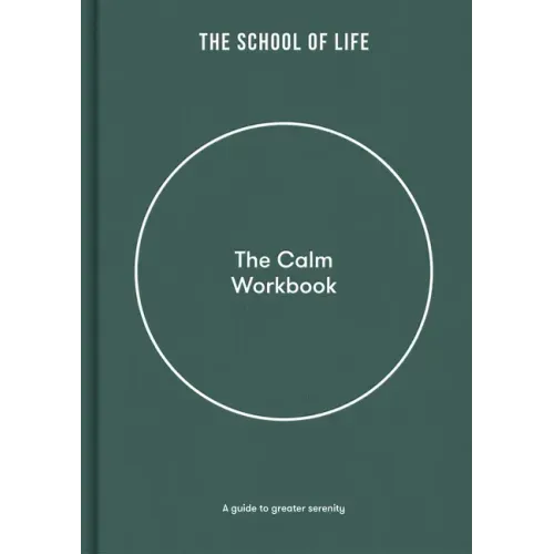 The Calm Workbook: A Guide to Greater Serenity - Hardcover