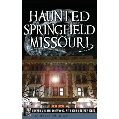 Haunted Springfield, Missouri - Hardcover | Books | Wiccan Center
