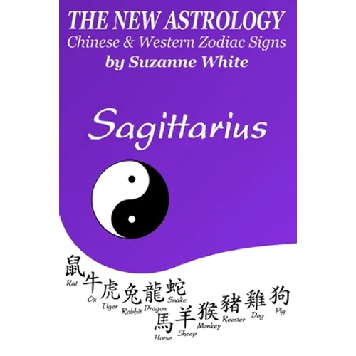 The New Astrology Sagittarius Chinese and Western Zodiac Signs: The New Astrology by Sun Signs - Paperback | Books | Wiccan Center
