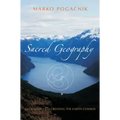 Sacred Geography: Geomancy: Co-Creating the Earth Cosmos - Paperback | Books | Wiccan Center