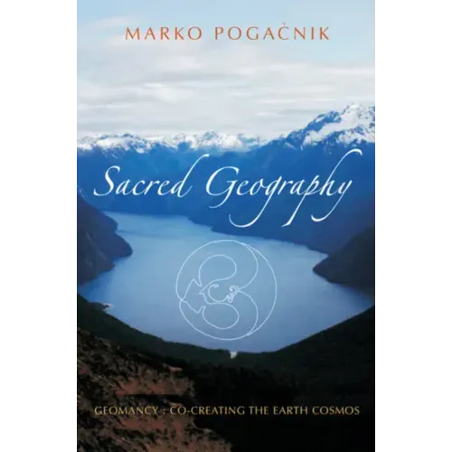 Sacred Geography: Geomancy: Co-Creating the Earth Cosmos - Paperback | Books | Wiccan Center