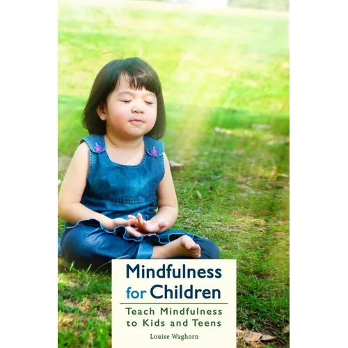 Mindfulness for Children: Teach Mindfulness to Kids and Teens - Paperback | Books | Wiccan Center