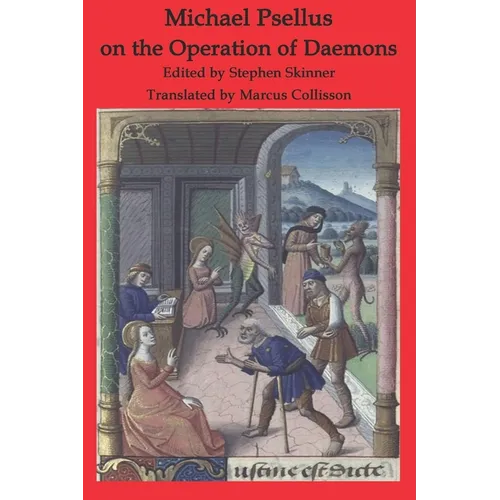 Michael Psellus on the Operation of Daemons: De Operatione Daemonum - Paperback | Books | Wiccan Center