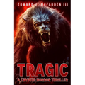 Tragic: A Cryptid Horror Thriller - Paperback | Books | Wiccan Center