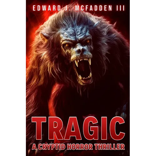 Tragic: A Cryptid Horror Thriller - Paperback | Books | Wiccan Center